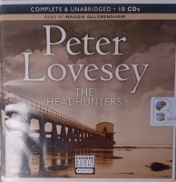 The Headhunters written by Peter Lovesey performed by Maggie Ollerenshaw on Audio CD (Unabridged)